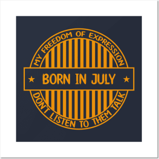 Born in July - Freedom of expression badge Posters and Art